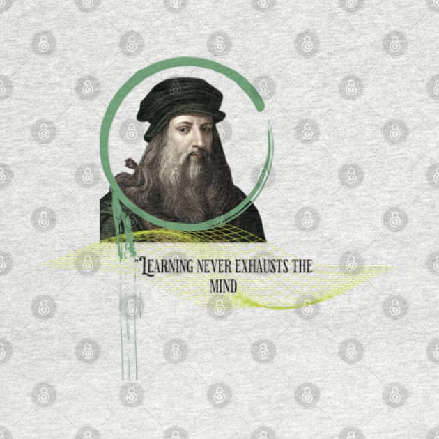 Quote for Leonardo Da Vinci, Learning never exhausts the mind by KoumlisArt